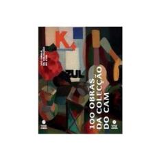 Imagem de 100 Obras Da Coleccao Do Cam - Capa Comum - 9789726352105