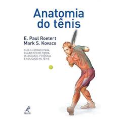 Imagem de Anatomia do Tênis - Mark S. Kovacs, E. Paul Roetert - 9788520434567
