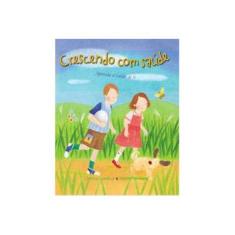 Imagem de Crescendo com Saúde Aprenda a Cuidar de Sí - Goodings, Christina - 9788588343900
