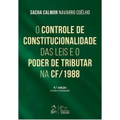 Imagem de Controle de Constitucionalidade das Leis e o Poder de Tributar na Cf-1988, O - Sacha Calmon Navarro Co&#234;lho - 9788530968755
