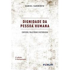 Imagem de Dignidade da Pessoa Humana. Conteúdo, Trajetórias e Metodologia - Daniel Sarmento - 9788545001751