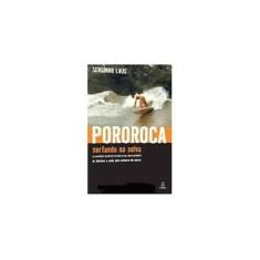 Imagem de Pororoca - Surfando na Selva - Serginho Laus - 9788500020070