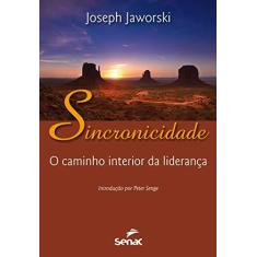 Imagem de Sincronicidade - o Caminho Interior da Liderança - Jaworski, Joseph - 9788539608485