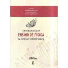 Imagem de Enfrentamentos do Ensino de Física na Sociedade Contemporânea - Nilson Marcos Dias Garc...