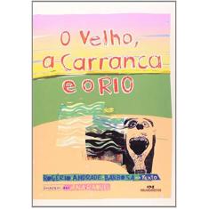 Imagem de O Velho, A Carranca E O Rio - Capa Comum - 9788506063620