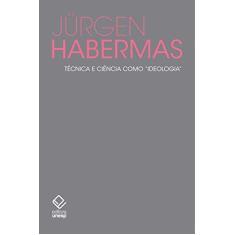 Imagem de Técnica e Ciência Como "Ideologia" - Jürgen Habermas - 9788539305803