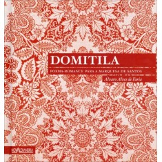 Imagem de Domitila - Poema-romance Para a Marquesa de Santos - Faria, Alvaro Alves De - 9788574923390