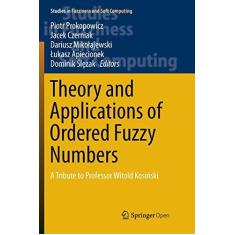 Imagem de Theory and Applications of Ordered Fuzzy Numbers: A Tribute to Professor Witold Kosi?ski: 356