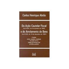Imagem de Da Ação Cautelar Fiscal e do Arrolamento de Bens - 3ª Ed. 2015 - Abrão, Carlos Henrique - 9788539203093