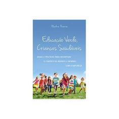 Imagem de Educação Verde, Crianças Saudáveis - Freire, Heike - 9788531612589