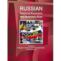 Imagem de Russian Regional Economic and Business Atlas Volume 2 Strategic Investment, Business Information, Developments