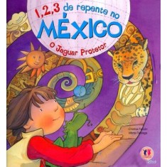 Imagem de 1, 2, 3 de Repente no México - O Jaguar Protetor - Falcón, Cristina - 9788538013297