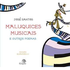Imagem de Maluquices Musicais e Outros Poemas - Santos, José - 9788575961155