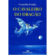Imagem de O Cavaleiro do Dragão - Funke, Cornelia - 9788535914023