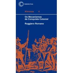 Imagem de Os Mecanismos da Conquista Colonial - Romano, Ruggiero - 9788527306027