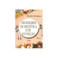 Imagem de Dicionário de Dietética e de Nutrição - Dukan, Pierre - 9788532631176