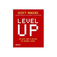 Imagem de Level Up - Um Guia Para o Design de Grandes Jogos - Rogers, Scott - 9788521207009