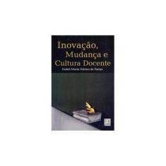 Imagem de Inovação, Mudança e Cultura Docente - Farias, Isabel Maria Sabino - 9788598843254