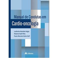 Imagem de Manual de Condutas em Cardio-Oncologia - Roberto Kalil Filho - 9788538808466