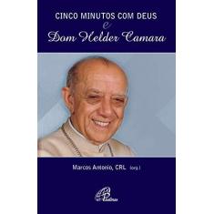 Imagem de Cinco Minutos com Deus e Dom Helder Camara - Marcos Antonio Dos Santos - 9788535644715