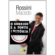 Imagem de O Sorriso É a Fonte da Vitória - Macedo, Rossini - 9788588121379