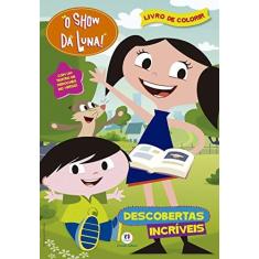 Imagem de Show da Luna, O: Descobertas Incríveis - Livro Médio de Colorir - Ciranda Cultural - 9788538068334