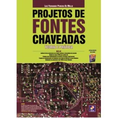 Imagem de Projetos de Fontes Chaveadas - Teoria e Prática - Mello, Luiz Fernando Pereira - 9788536503370