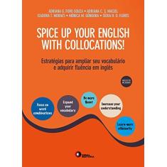 Imagem de Spice Up Your English With Collocations! - Friori-souza, Adriana G.; Maciel, Adriana C. S. - 9788578441876