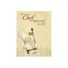 Imagem de Na Cozinha do Chef Brasil - Dílvia Ludvichak - 9788534932608