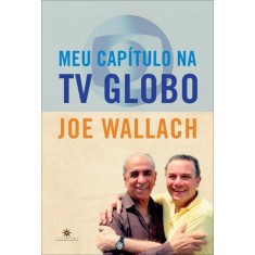Imagem de Meu Capítulo Na TV Globo - Wallach, Joe - 9788574751924