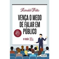 Imagem de Vença O Medo De Falar Em Público - "polito, Reinaldo" - 9788557172579