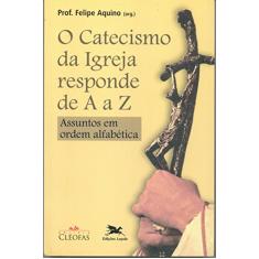 Imagem de Catecismo da Igreja Responde de a a Z - Indefinido - 9788515025930