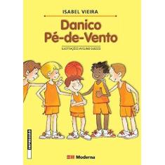 Imagem de Danico Pé-de-vento - Col. Girassol - 2ª Ed. - Vieira, Isabel - 9788516031060
