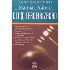 Imagem de Manual Pratico Clt X Terceirização - Walter Torres Arienzo - 9788573387001