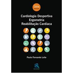 Imagem de Cardiologia Desportiva, Ergometria. Reabilitação Cardiaca - Capa Comum - 9788537202098