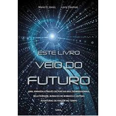 Imagem de Este Livro Veio do Futuro - Flaxman, Larry; Jones, Marie D. - 9788531612893