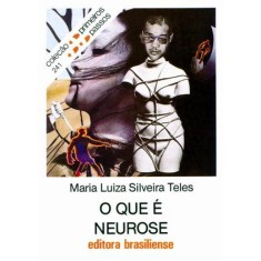 Imagem de O Que É Neurose - Col. Primeiros Passos - Teles, Maria Luiza Silveira - 9788511012415