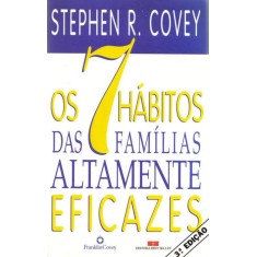Imagem de Os 7 Hábitos Das Famílias Altamente Eficazes - 3ª Ed. 2012 - Covey, Stephen R. - 9788576844860