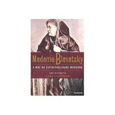 Imagem de Madame Blavatsky - A Mãe da Espiritualidade Moderna - Lachman, Gary - 9788531518607