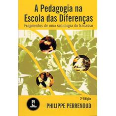 Imagem de A Pedagogia na Escola das Diferencas - Perrenoud, Philippe - 9788573078398