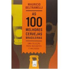 Imagem de As 100 Melhores Cervejas Brasileiras - Capa Comum - 9788544101476