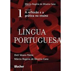 Imagem de A Reflexão e a Prática no Ensino. Língua Portuguesa - Volume 1 - Capa Comum - 9788521206682