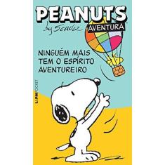 Imagem de Peanuts - Ninguém Mais Tem o Espírito Aventureiro - Pocket - Schulz, Charles M. - 9788525431189