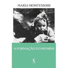 Imagem de A Formação do Homem - Maria Montessori - 9788594090171