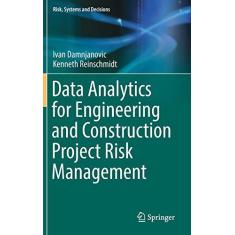 Imagem de Data Analytics for Engineering and Construction Project Risk Management