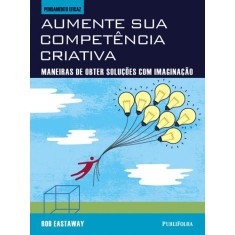 Imagem de Aumente Sua Competência Criativa - Eastaway, Rob - 9788579143137