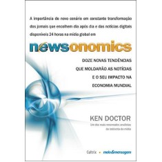 Imagem de Newsonomics - Doze Novas Tendências Que Moldarão As Notícias e o Seu Impacto Na Economia Mundial - Doctor, Ken - 9788531611360