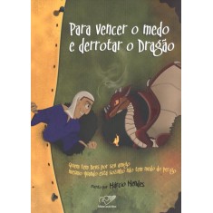 Imagem de Para Vencer o Medo e Derrotar o Dragão - Mendes,  Márcio - 9788576773269