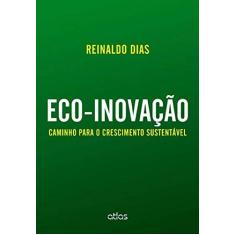 Imagem de Eco-inovação - Caminho Para o Crescimento Sustentável - Dias, Reinaldo - 9788522485505