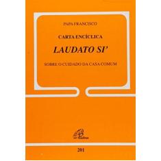 Imagem de Carta Enciclica Laudato Si. Sobre o Cuidado da Casa Comum - Jorge Bergoglio - 9788535639506